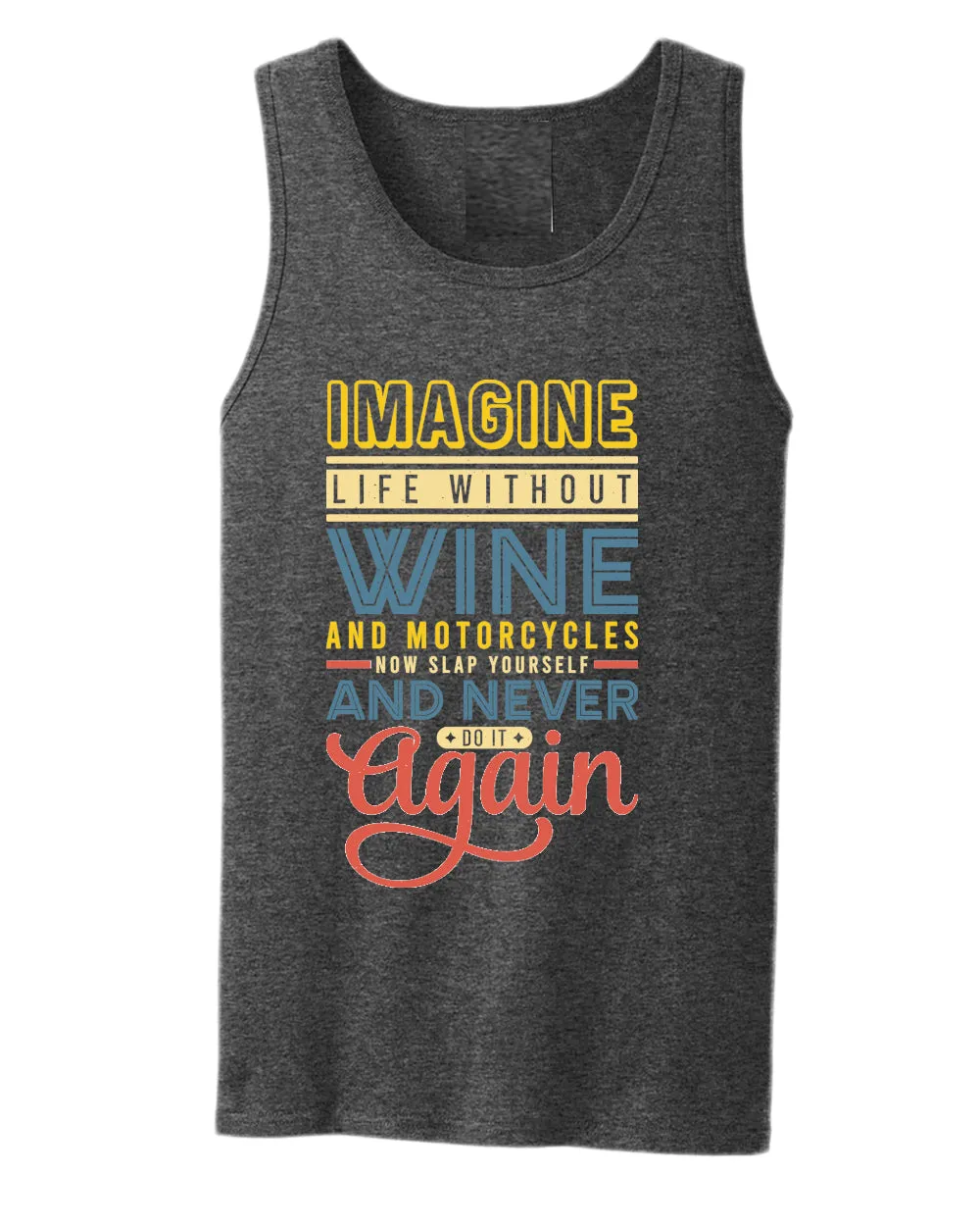 Imagine life without wine tank tops, motivational tank top, inspirational tank tops, casual tank tops