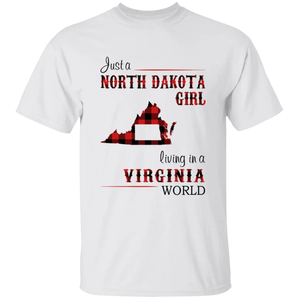 Just A North Dakota Girl Living In A Virginia World T-shirt