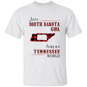 Just A South Dakota Girl Living In A Tennessee World T-shirt