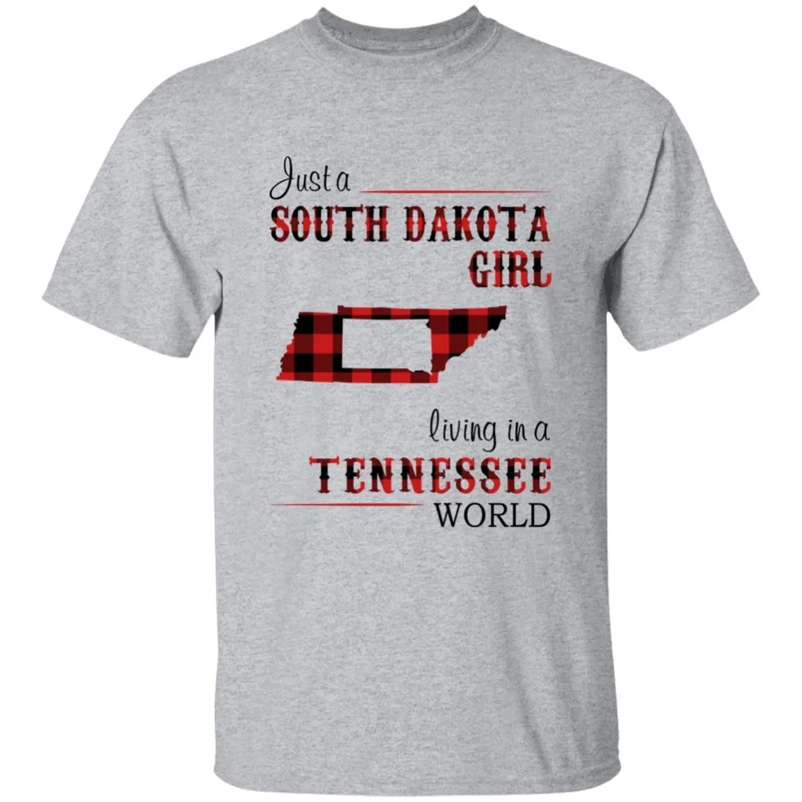 Just A South Dakota Girl Living In A Tennessee World T-shirt