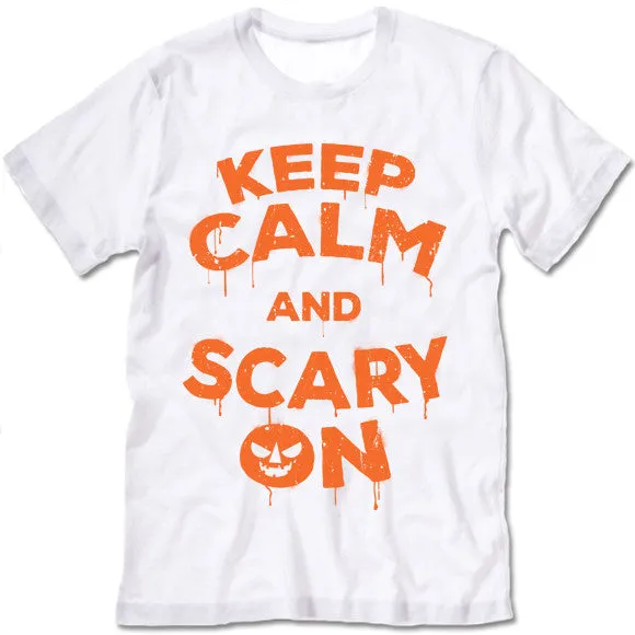 Keep Calm and Scary On T-Shirt
