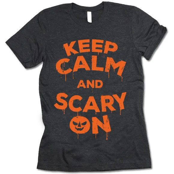 Keep Calm and Scary On T-Shirt
