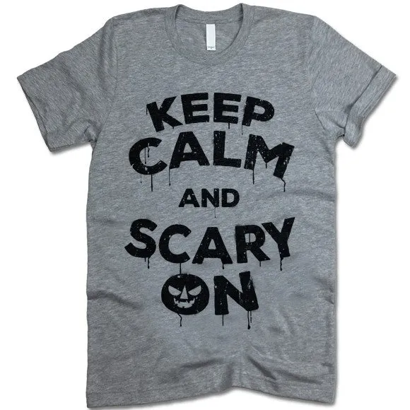 Keep Calm and Scary On T-Shirt