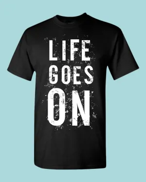 Life Goes On Tees, Motivational t-shirt
