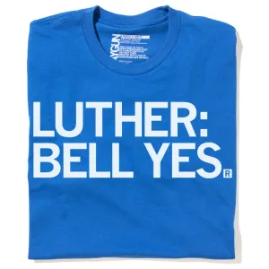 Luther: Bell Yes (R)