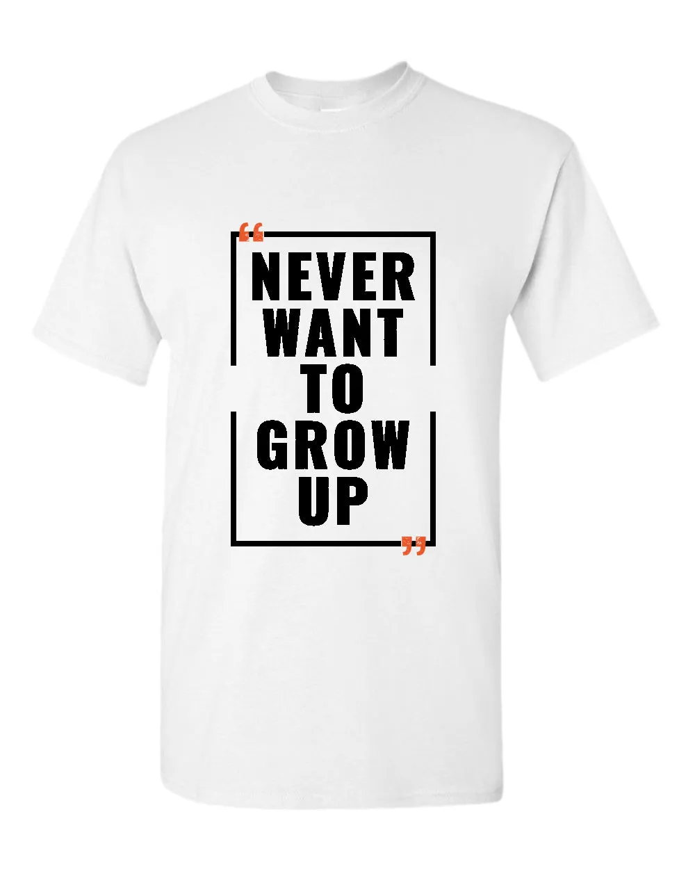 Never want to grow up t-shirt, motivational t-shirt, inspirational tees, casual tees