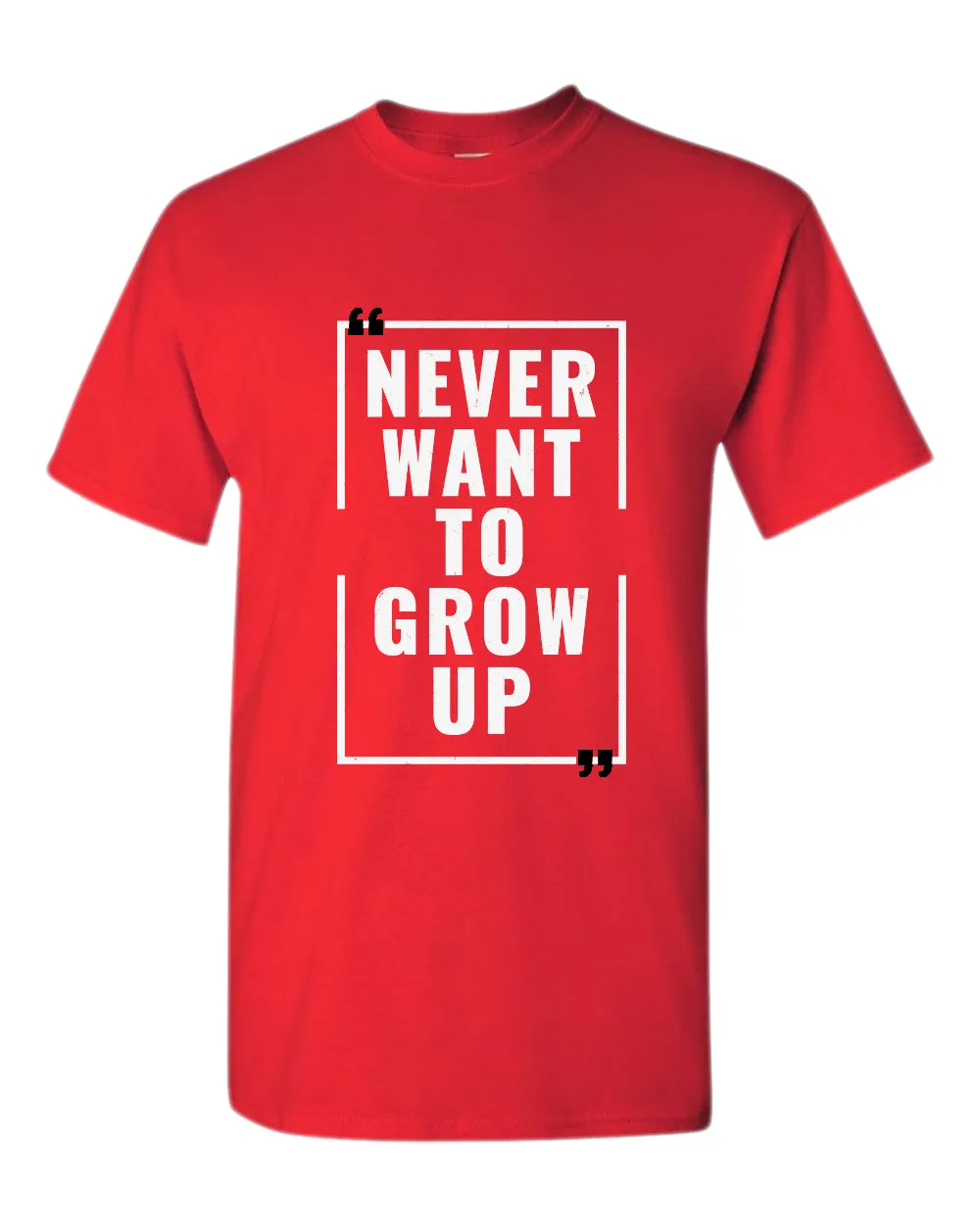 Never want to grow up t-shirt, motivational t-shirt, inspirational tees, casual tees