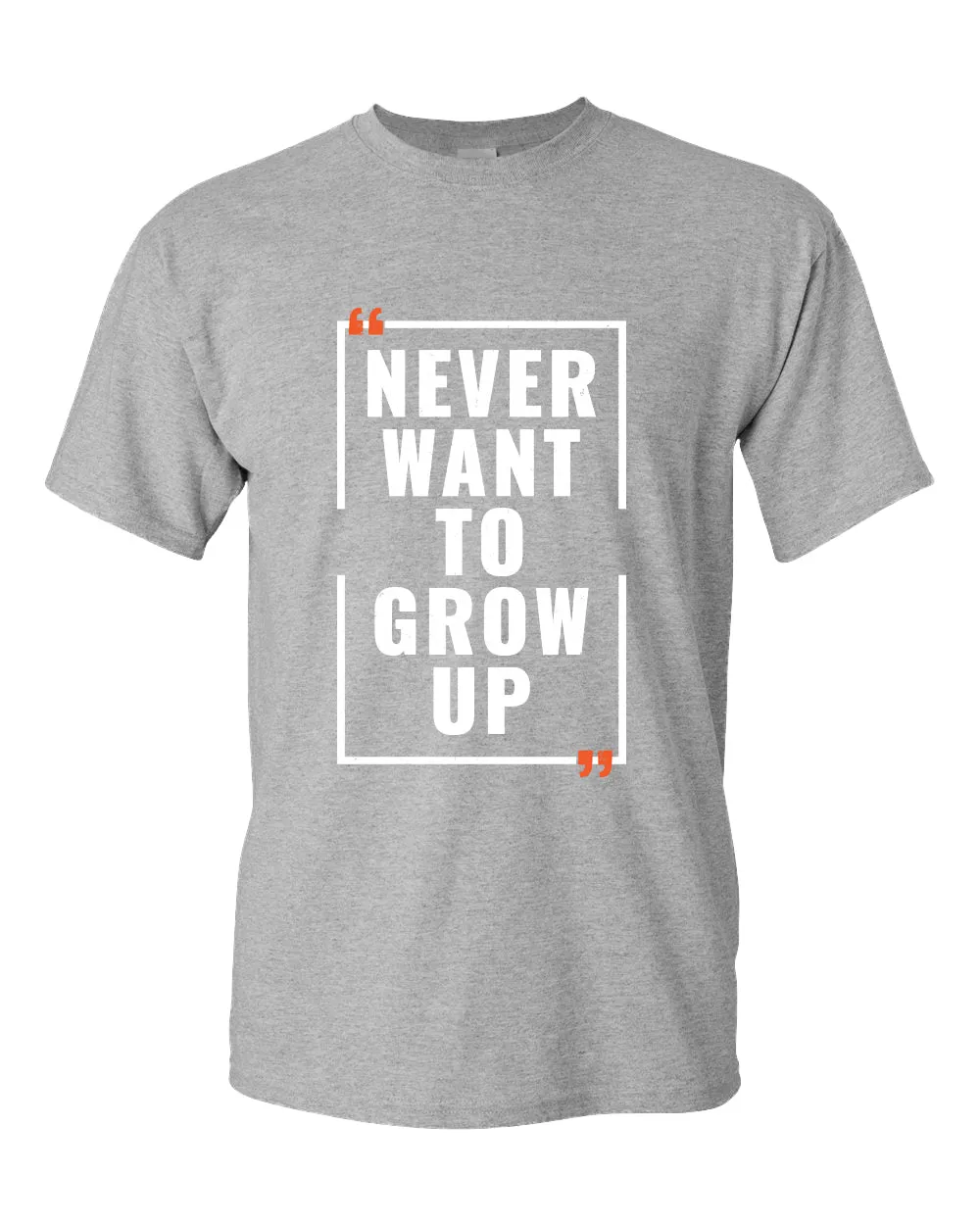 Never want to grow up t-shirt, motivational t-shirt, inspirational tees, casual tees