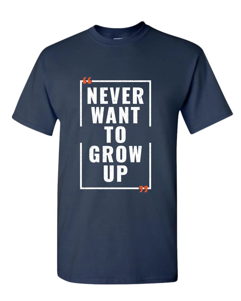 Never want to grow up t-shirt, motivational t-shirt, inspirational tees, casual tees