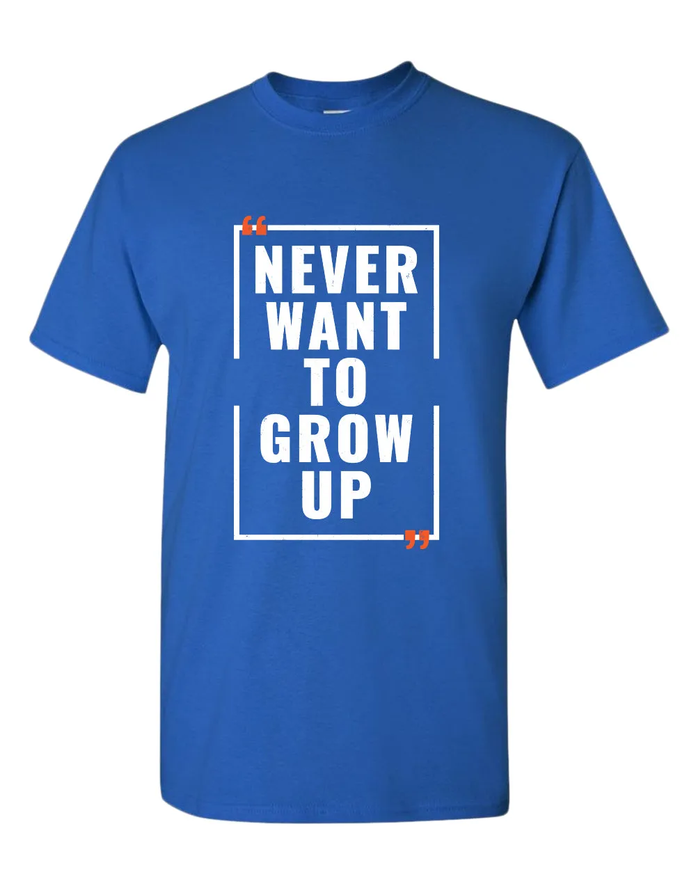 Never want to grow up t-shirt, motivational t-shirt, inspirational tees, casual tees