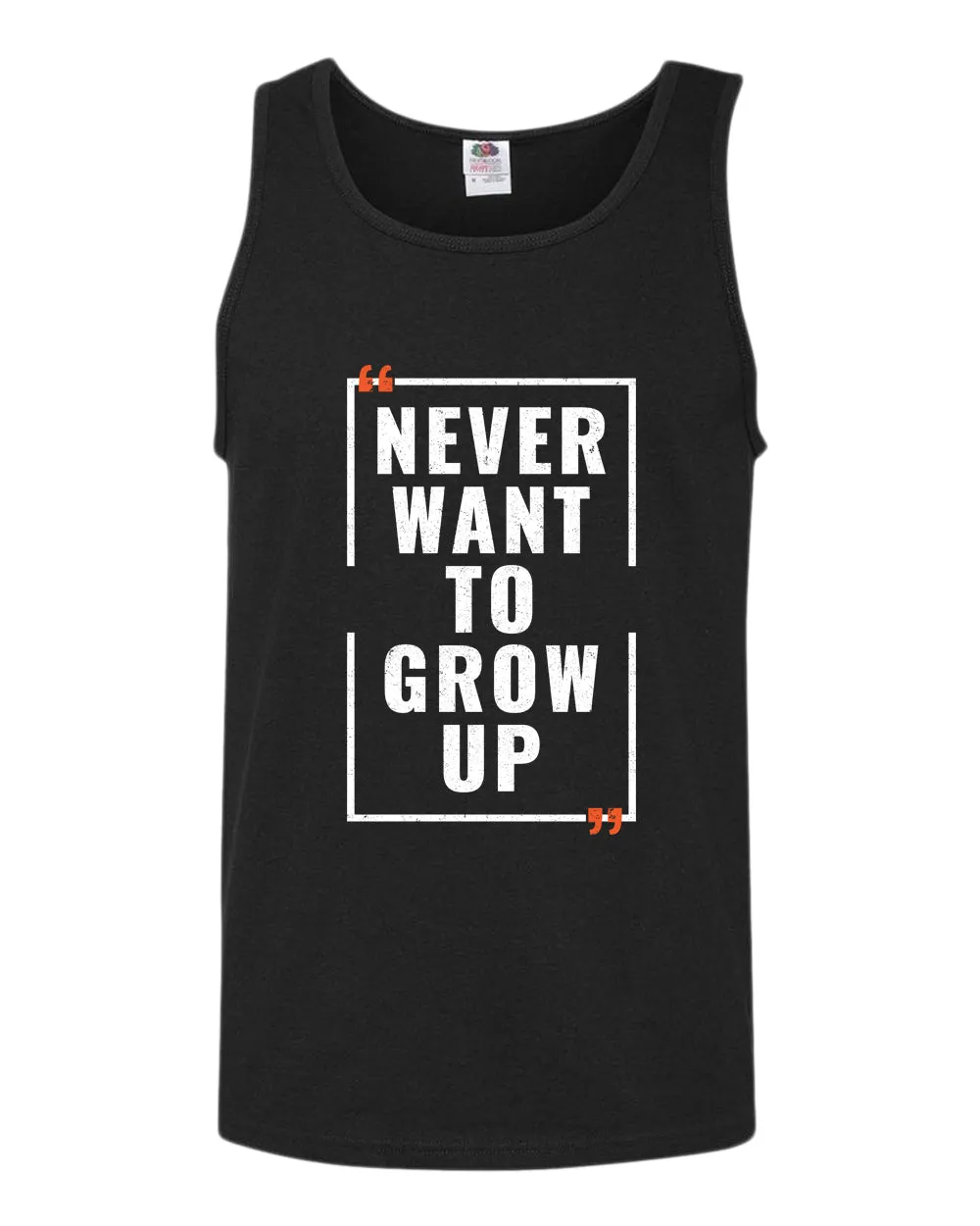 Never want to grow up tank top, motivational tank top, inspirational tank tops, casual tank tops
