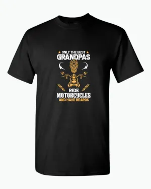 Only the best grandpas ride motorcycles and have beards t-shirt