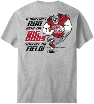 Run With The Big Dogs Football T-Shirt