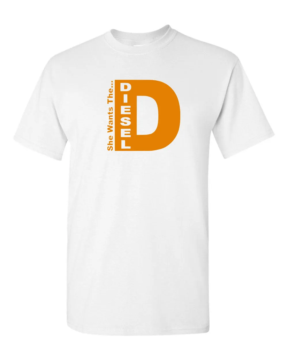 She Wants The D Diesel Funny Mens T Shirt Mechanic Tee Z2
