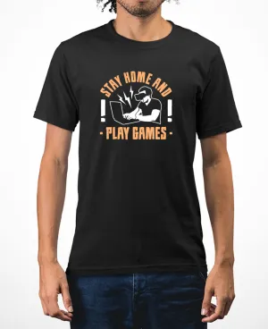 Stay home and play game t-shirt funny geek t-shirt