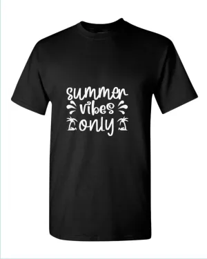 Summer vibes only t-shirt, summer t-shirt, beach party t-shirt
