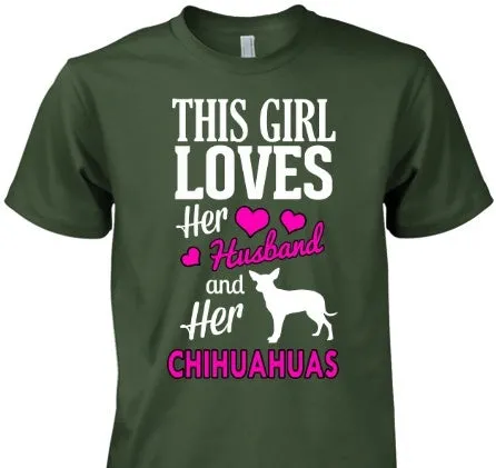 This Girl Loves Her Husband and Chihuahuas