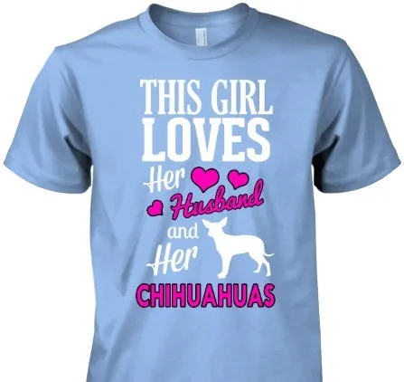 This Girl Loves Her Husband and Chihuahuas