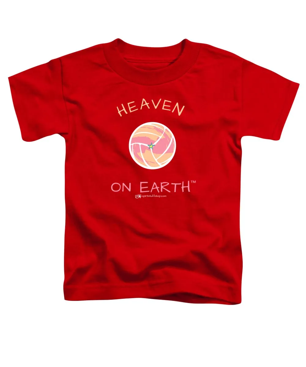 Volleyball Heaven On Earth - Toddler T-Shirt