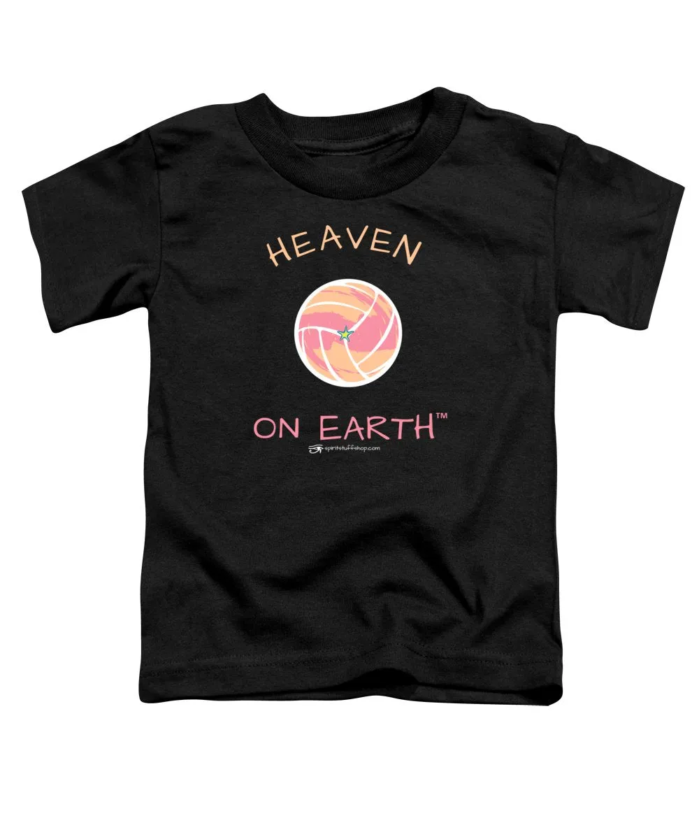 Volleyball Heaven On Earth - Toddler T-Shirt