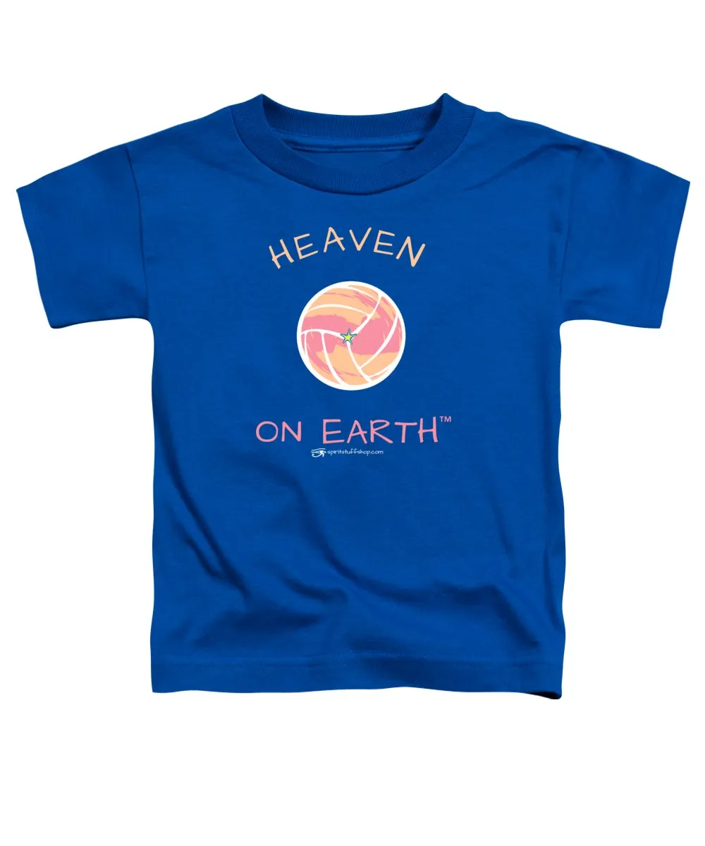 Volleyball Heaven On Earth - Toddler T-Shirt