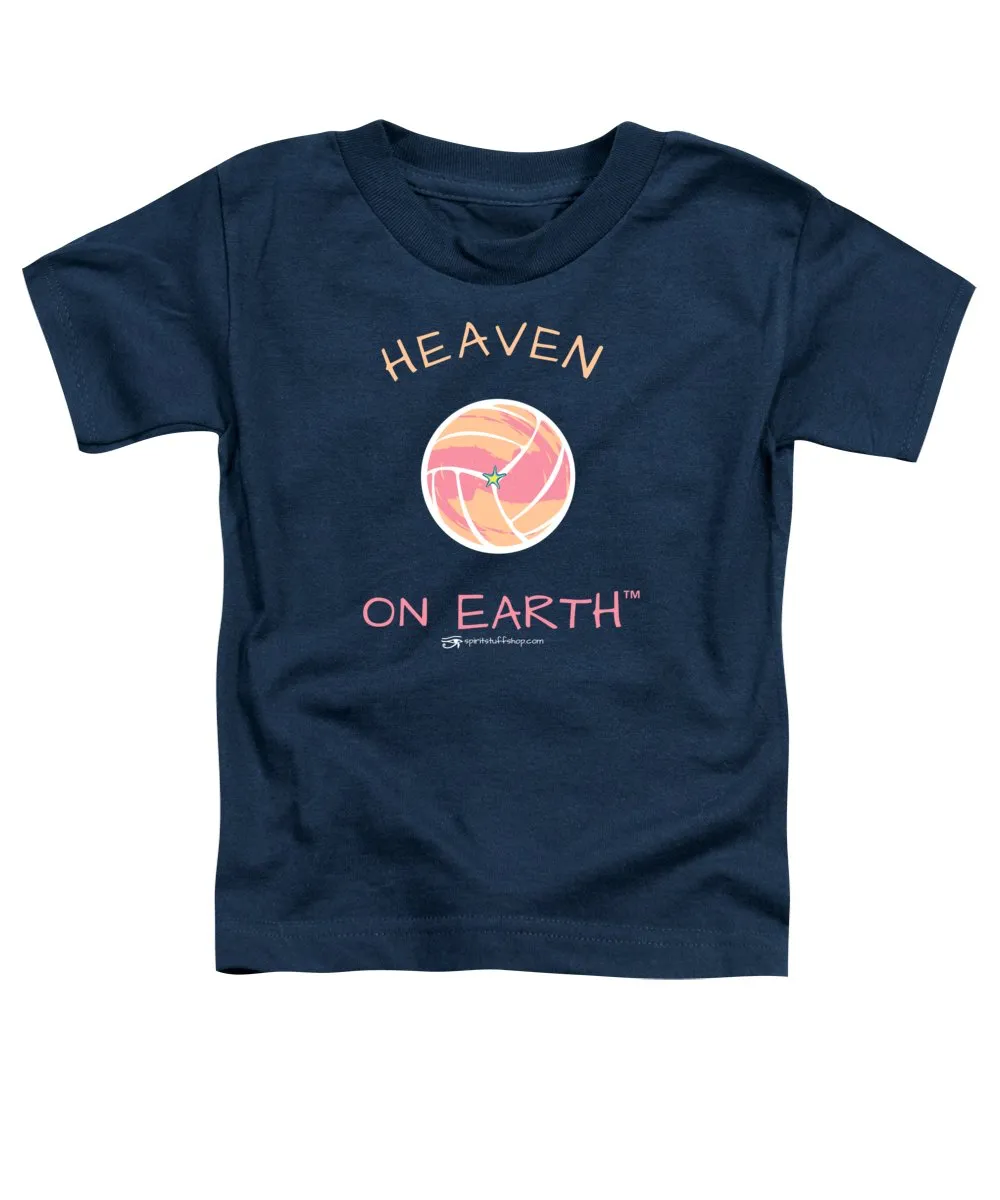 Volleyball Heaven On Earth - Toddler T-Shirt