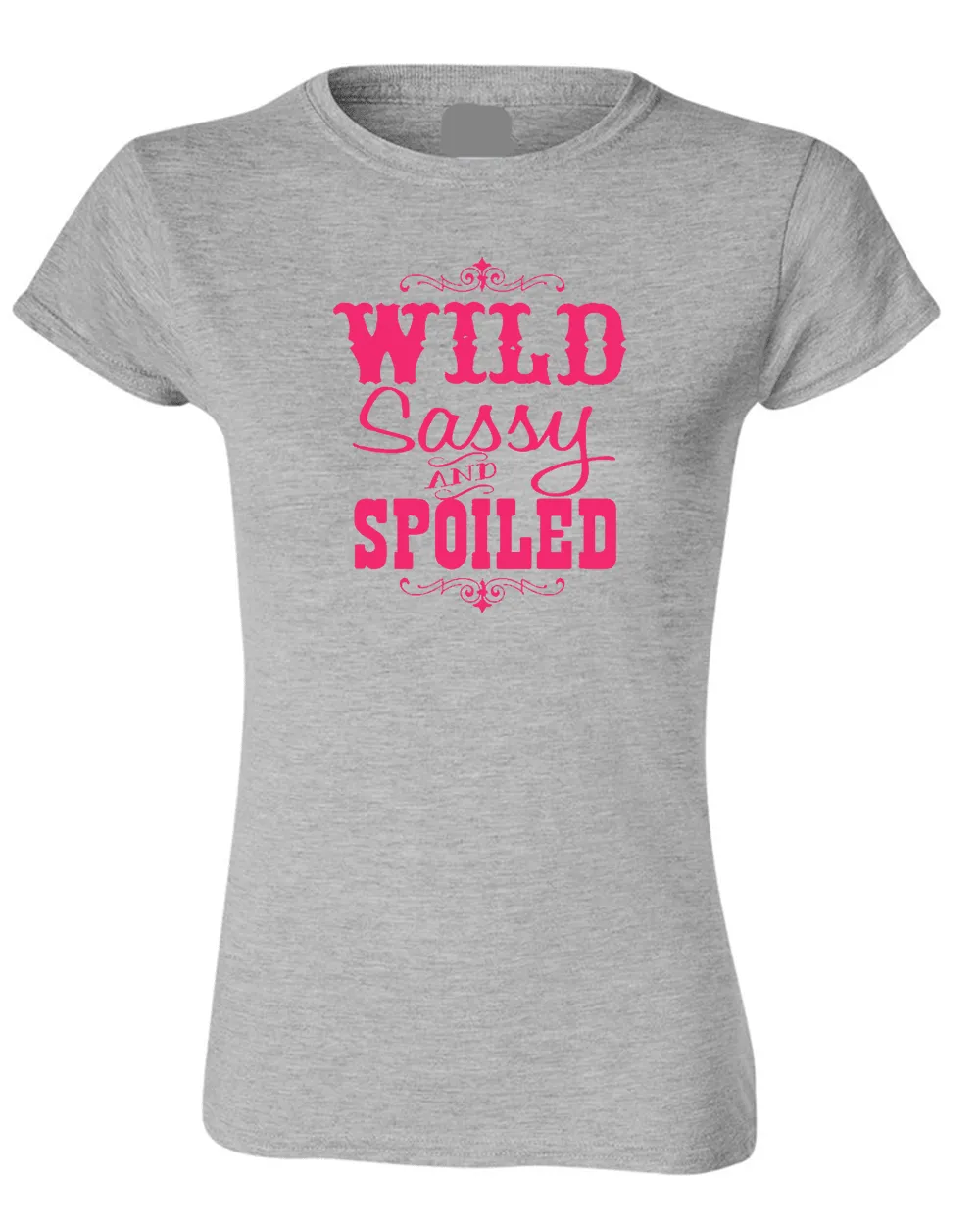 Wild Sassy and Spoiled T-shirt